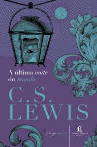 A última noite do mundo – C. S. Lewis