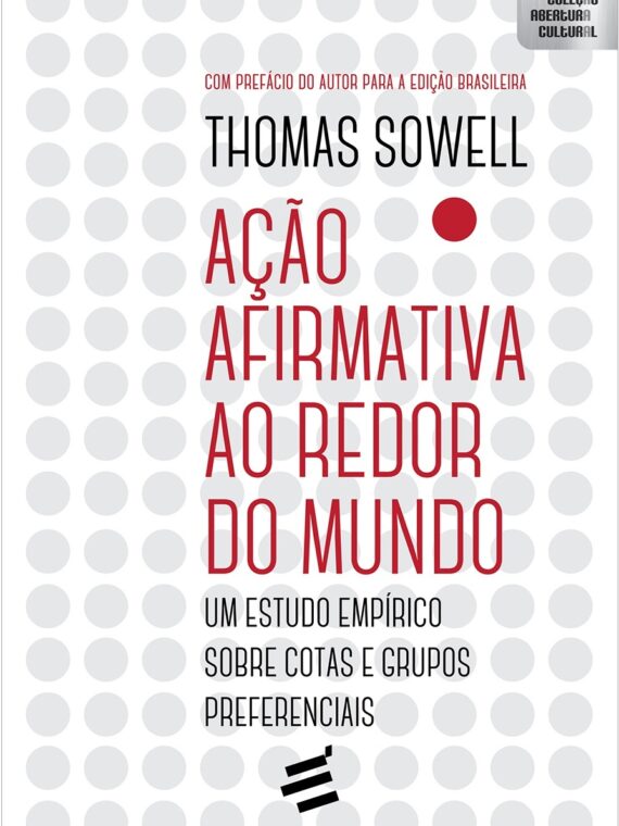 Ação Afirmativa ao Redor do Mundo – Thomas Sowell