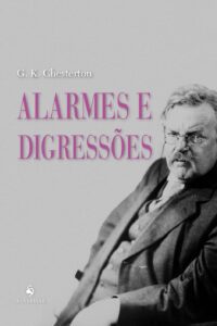 Alarmes e digressões – G. K. Chesterton