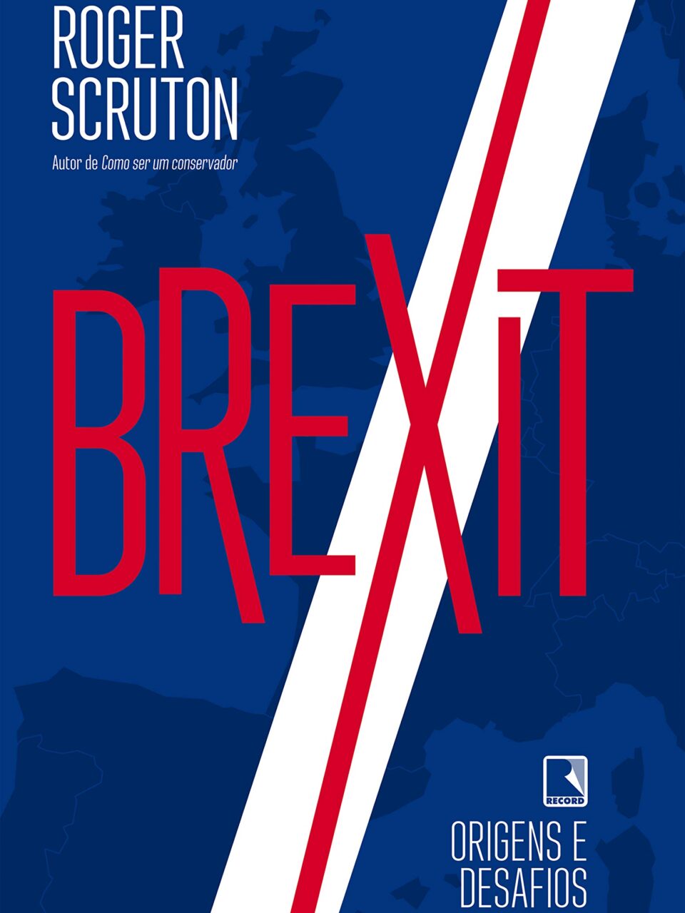 Brexit – Origens e desafios – Roger Scruton