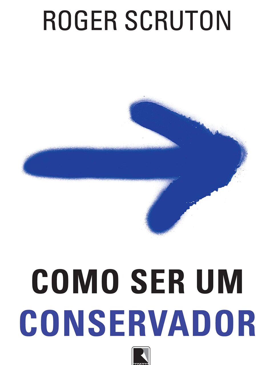 Como ser um conservador – Roger Scruton