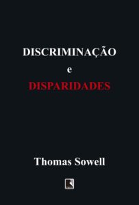 Discriminação e disparidades – Thomas Sowell