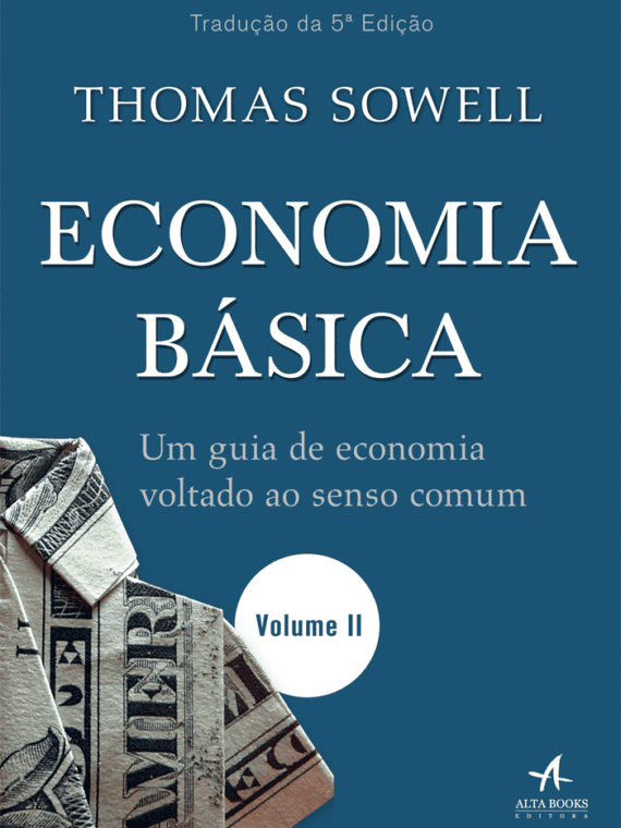 Economia Básica – Um guia de economia voltado ao senso comum – Vol. 2 – Thomas Sowell