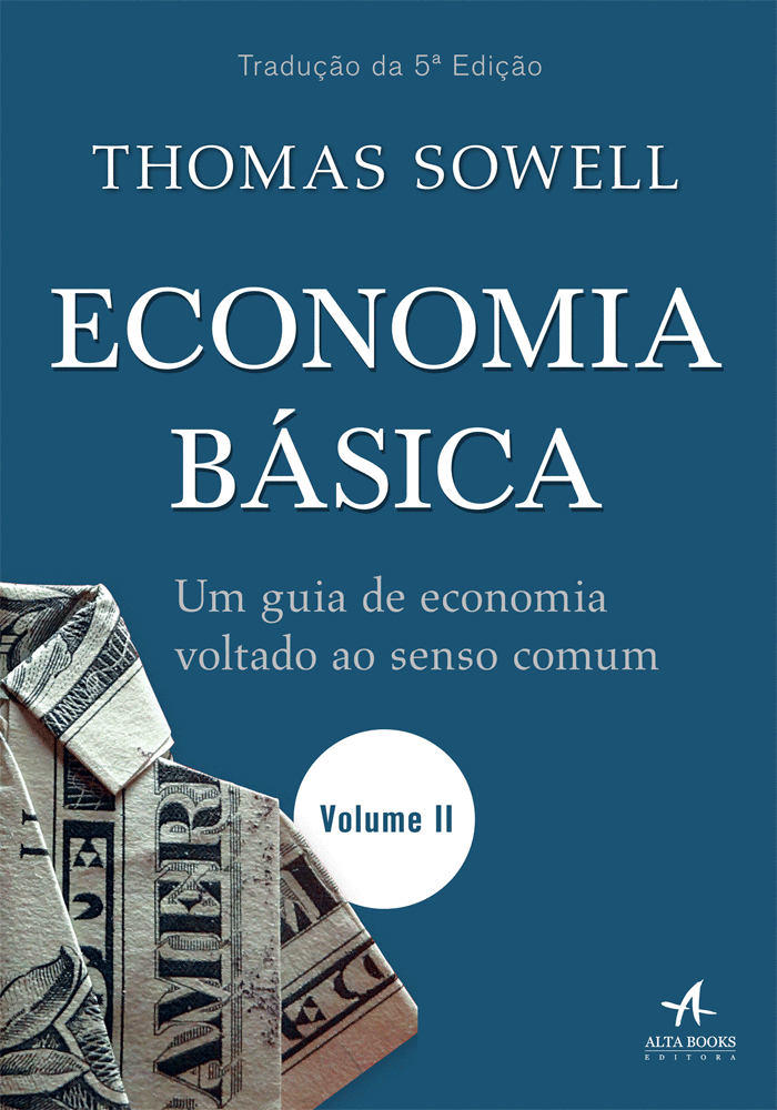 Economia Básica – Um guia de economia voltado ao senso comum – Vol. 2 – Thomas Sowell