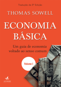Economia Básica – Um guia de economia voltado ao senso comum – Vol. 1 – Thomas Sowell