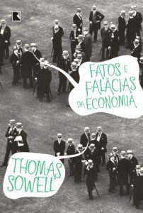 Fatos e falácias da economia – Thomas Sowell