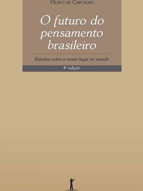 O Futuro do Pensamento Brasileiro – Olavo de Carvalho