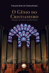 O gênio do cristianismo - François-René de Chateaubriand