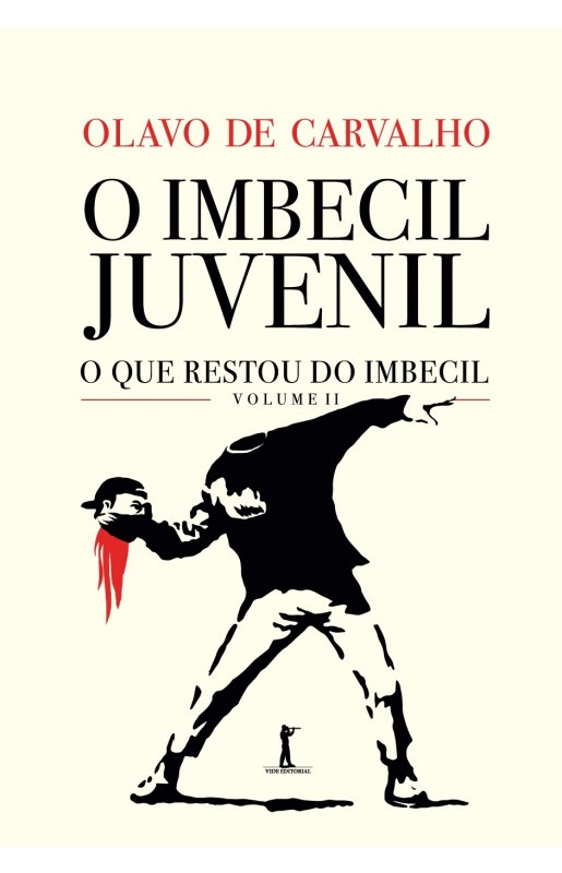 O imbecil juvenil – O que restou do imbecil – Vol. II – Olavo de Carvalho