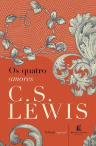 Os quatro amores – C. S. Lewis