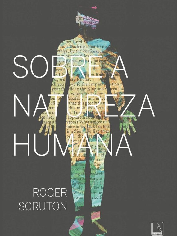 Sobre a natureza humana – Roger Scruton