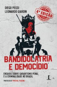 Bandidolatria e democídio - Diego Pessi e Leonardo Giardin de Souza