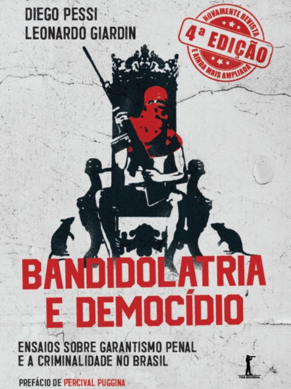 Bandidolatria e democídio - Diego Pessi e Leonardo Giardin de Souza