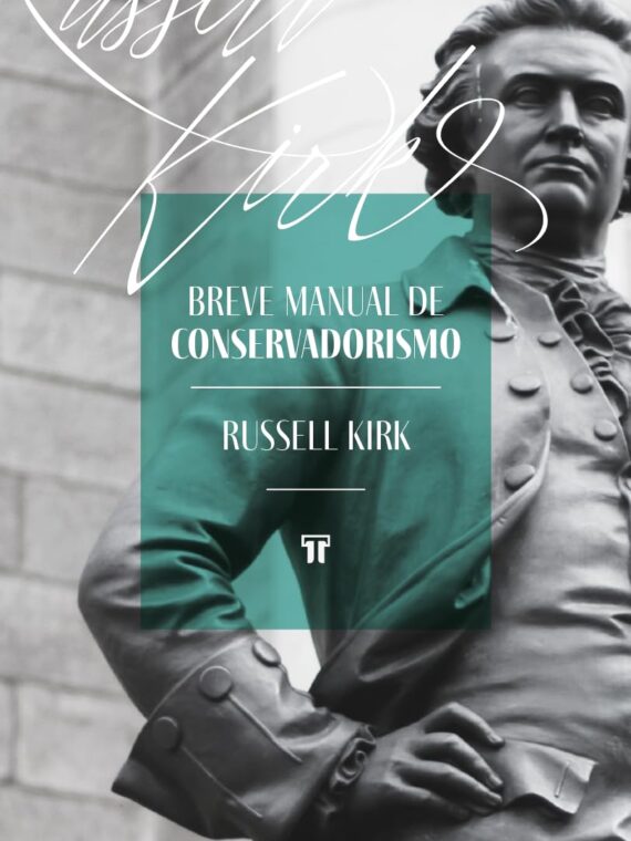 Breve manual de conservadorismo - Russell Kirk