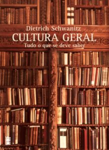 Cultura geral - Tudo o que se deve saber - Dietrich Schwanitz