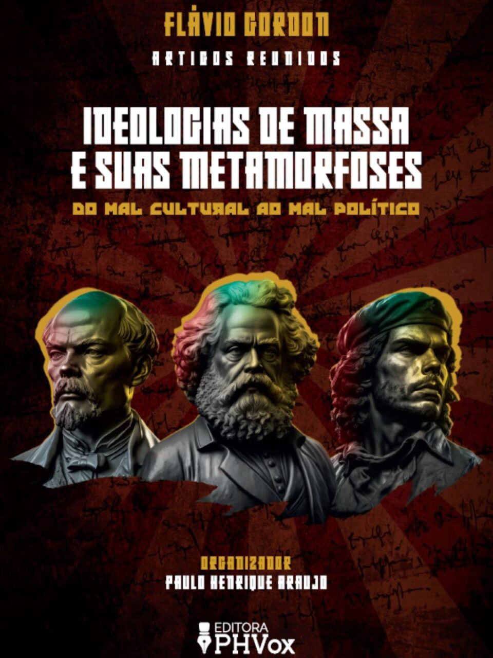 Ideologias de massa e suas metamorfoses - Flávio Gordon
