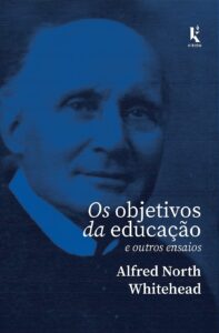 Os objetivos da educação - E outros ensaios - Alfred North Whitehead