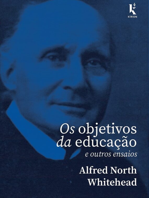 Os objetivos da educação - E outros ensaios - Alfred North Whitehead
