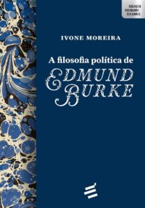 A filosofia política de Edmund Burke - Ivone Moreira