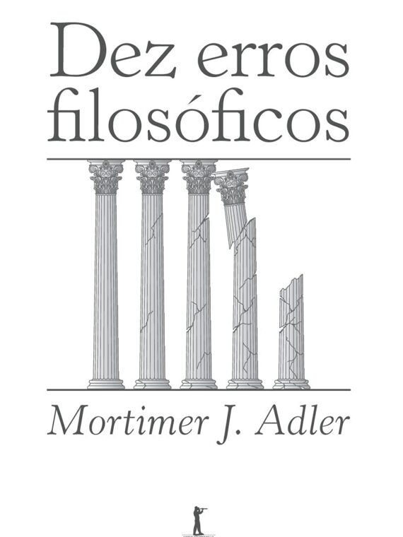 Dez erros filosóficos - Mortimer J. Adler