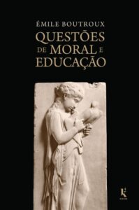 Questões de moral e educação - Émile Boutroux 