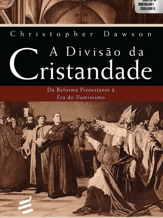 A divisão da cristandade - Christopher Dawson