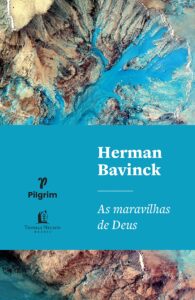 As Maravilhas de Deus - Herman Bavinck 