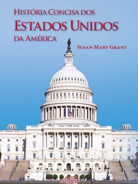 História Concisa dos Estados Unidos da América - Susan-Mary Grant