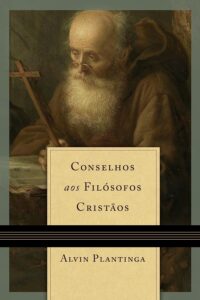 Conselho aos filósofos cristãos - Alvin Plantinga