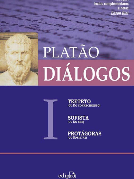 Diálogos I – Teeteto, Sofista, Protágoras – Platão