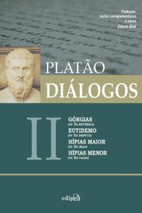 Diálogos II – Górgias, Eutidemo, Hípias Maior, Hípias Menor – Platão