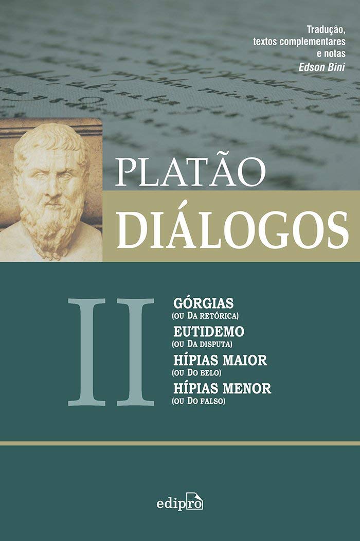 Diálogos II – Górgias, Eutidemo, Hípias Maior, Hípias Menor – Platão