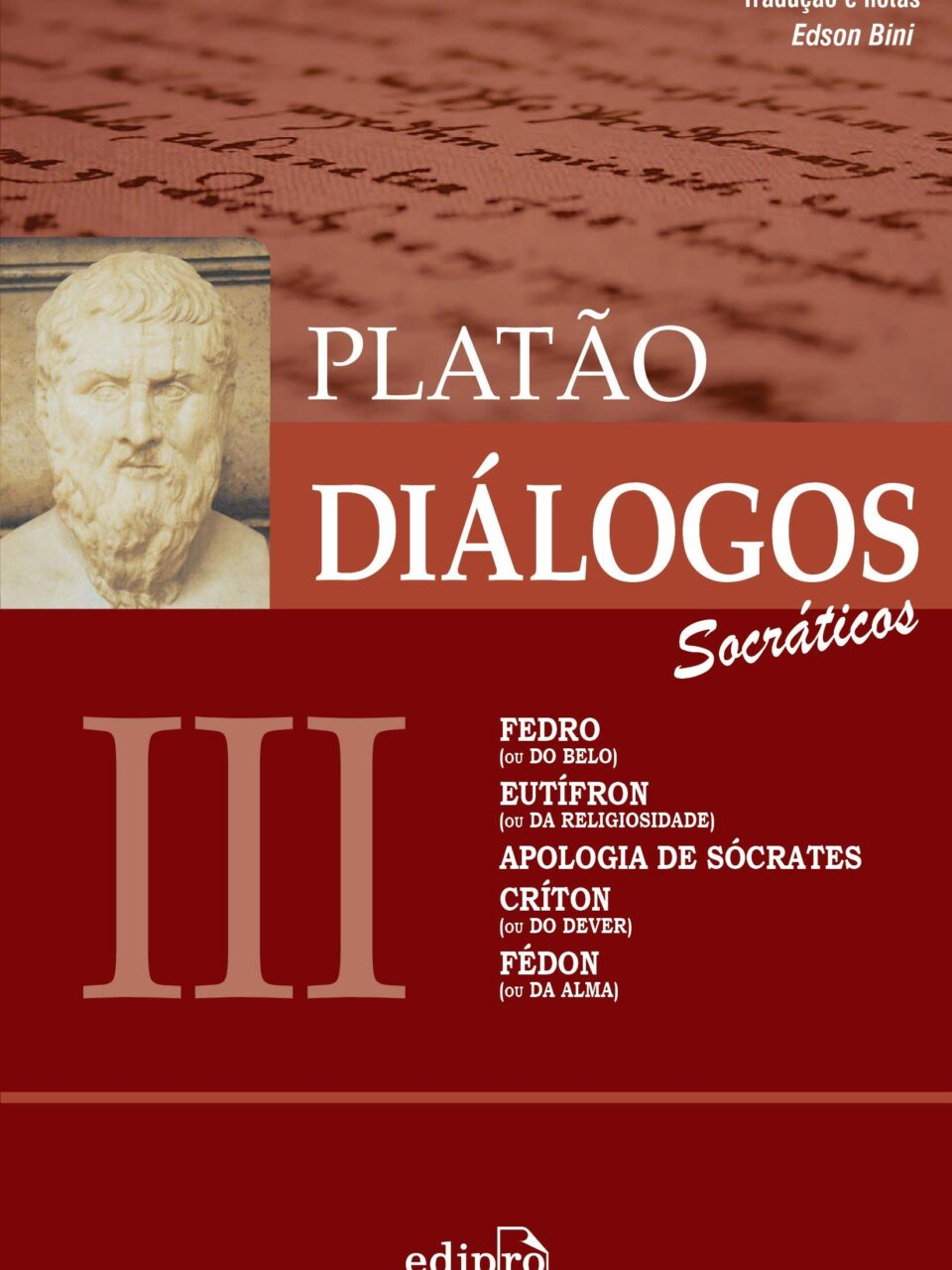 Diálogos III – Fedro, Eutífron, Apologia de Sócrates, Críton, Fédon – Platão