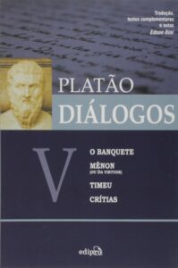 Diálogos V – O Banquete, Mênon, Timeu, Crítias – Platão