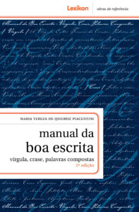 Manual da boa escrita - Vírgula, crase, palavras compostas - Maria Tereza de Queiroz Piacentini