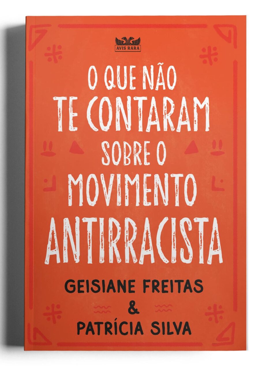 O que não te contaram sobre o movimento antirracista - Geisiane Freitas e Patrícia Silva
