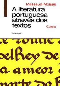 A literatura portuguesa através dos textos - Massaud Moisés