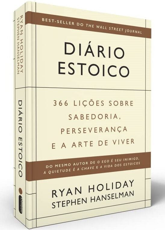 Diário estoico - 366 lições sobre sabedoria, perseverança e a arte de viver - Ryan Holiday & Stephen Hanselman