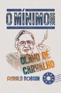 O mínimo sobre Olavo de Carvalho - Ronald Robson