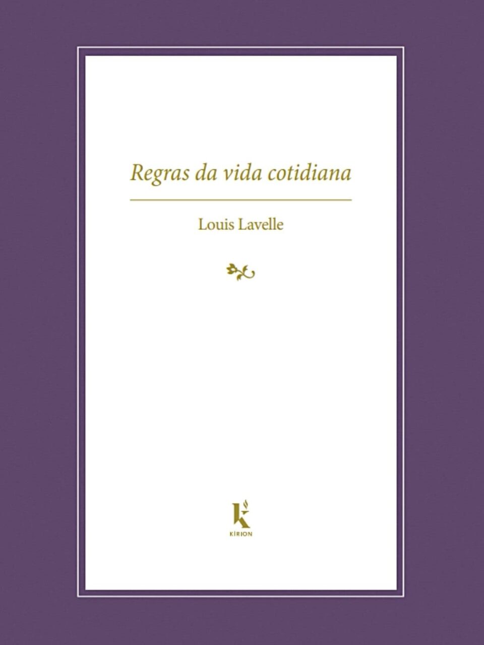 Regras da vida cotidiana – Louis Lavelle