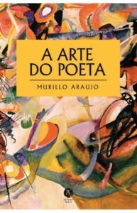 A arte do Poeta - Murillo Araujo 