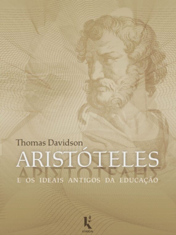 Aristóteles e os ideais antigos da educação - Thomas Davidson