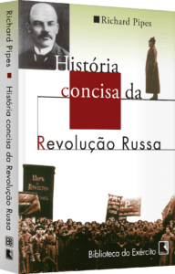 História concisa da Revolução Russa - Richard Pipes
