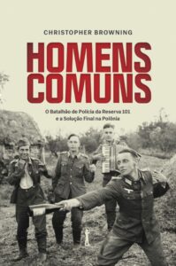 Homens comuns - Christopher R. Browning