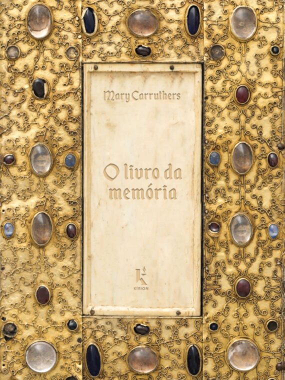 O livro da memória - Um estudo sobre a memória na cultura medieval - Mary Carruthers