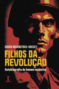 Filhos da revolução - Eugen Rosenstock-Huessy