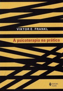 A psicoterapia na prática - Viktor Frankl