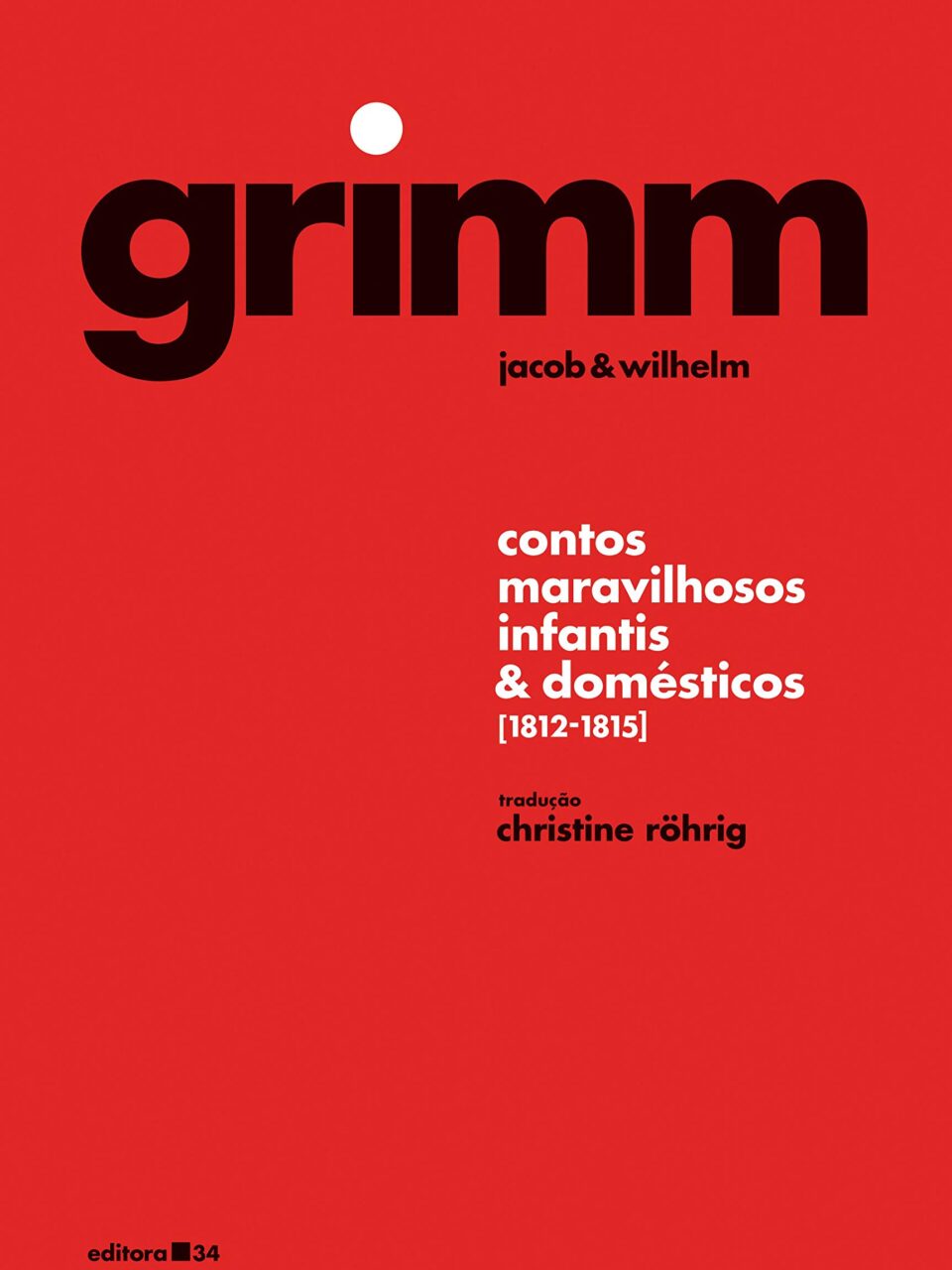 Contos maravilhosos infantis e domésticos - Irmãos Grimm