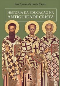 História da Educação na Antiguidade Cristã - Ruy Afonso da Costa Nunes