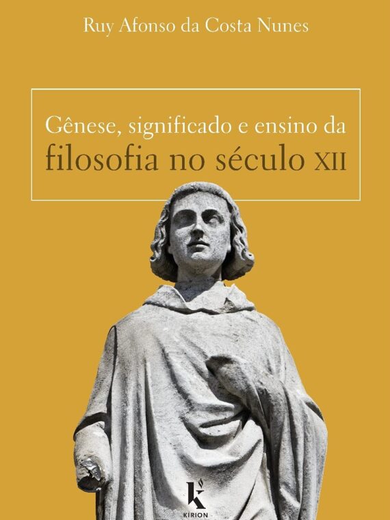 Nunes Gênese, significado e ensino da filosofia no século XII - Ruy Afonso da Costa
